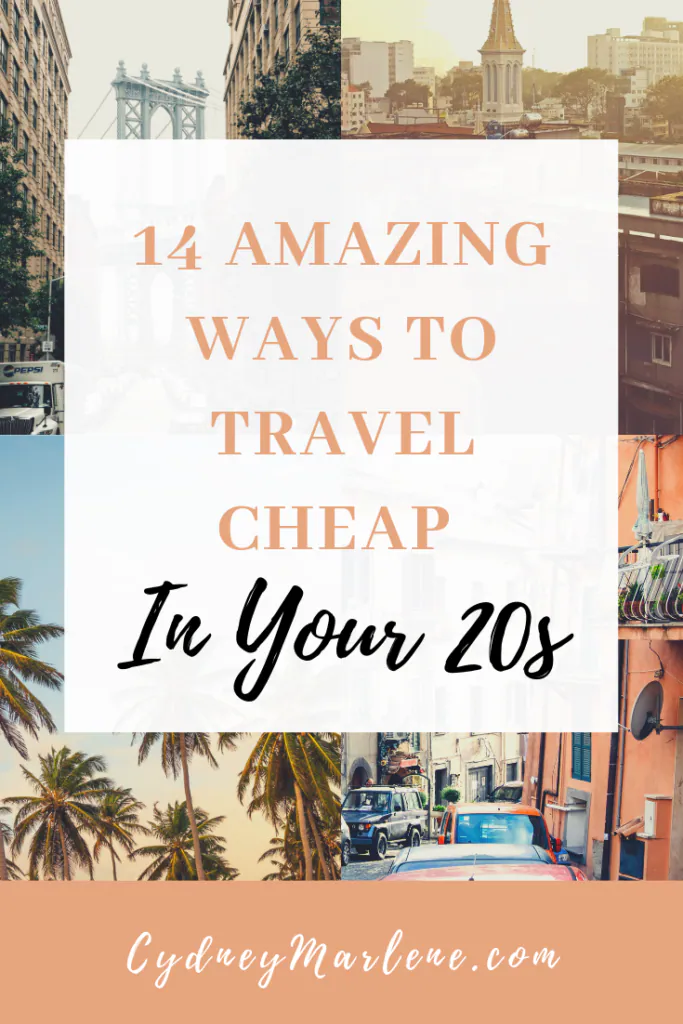 14 Amazing Ways To Travel Cheap In Your 20s