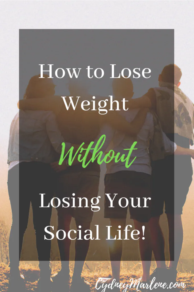 how to lose weight, without losing your social life 