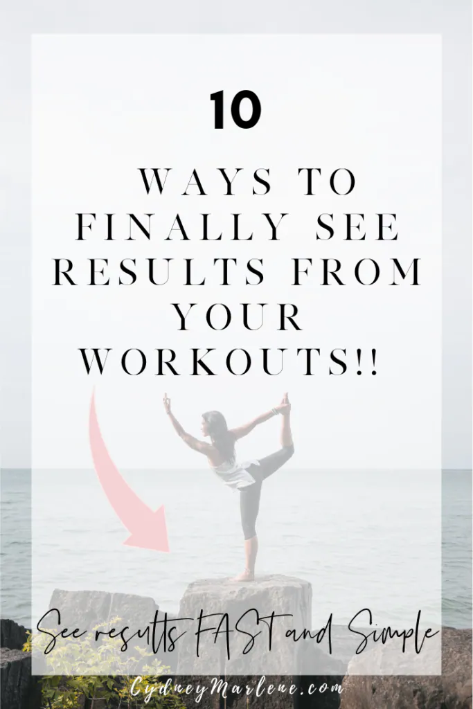 10 ways to finally see results from your workouts