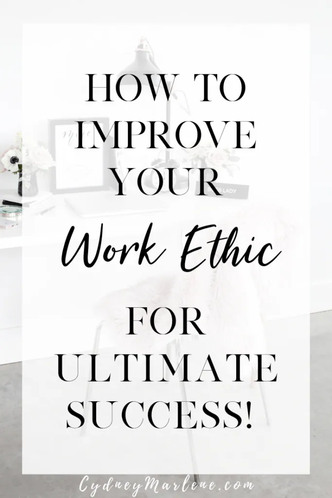 How to improve your work ethic for ultimate success