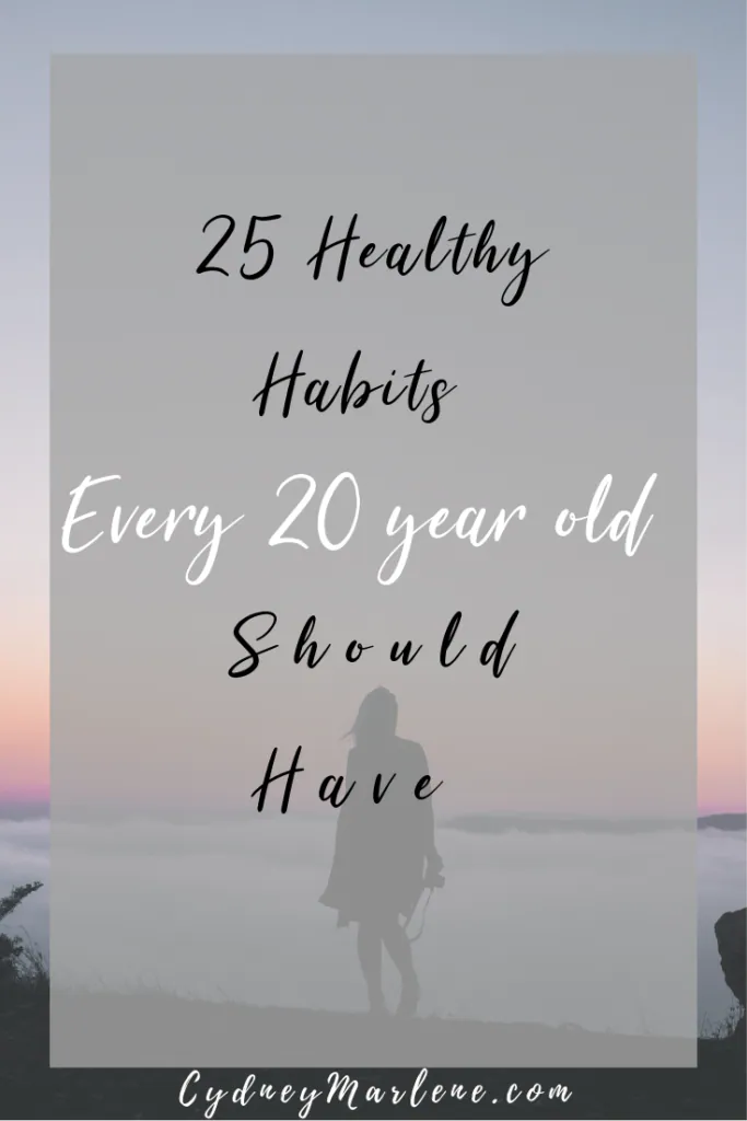 25 healthy habits every 20 year old should have