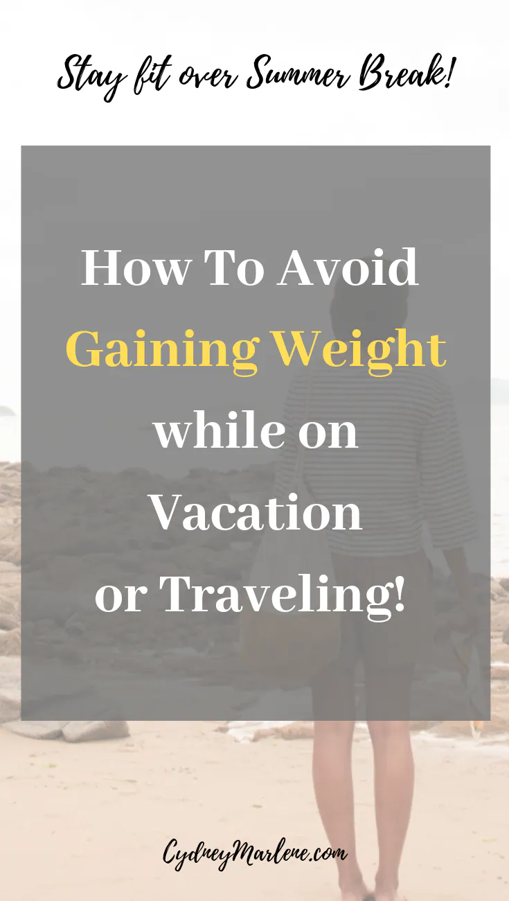 how to avoid gaining weight on vacation