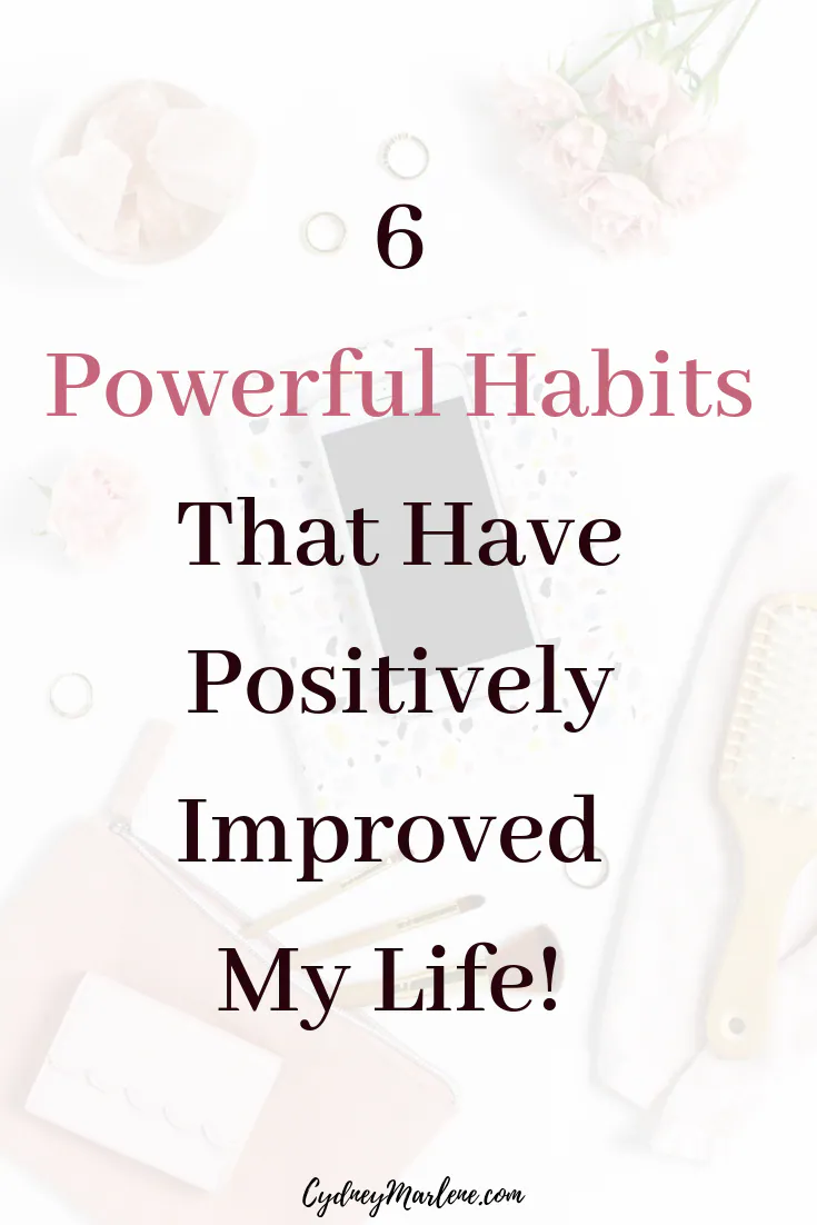 powerful habits that have changed my life
