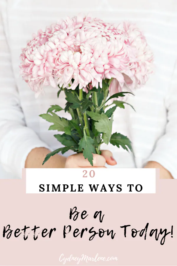 20 ways to be a better person today