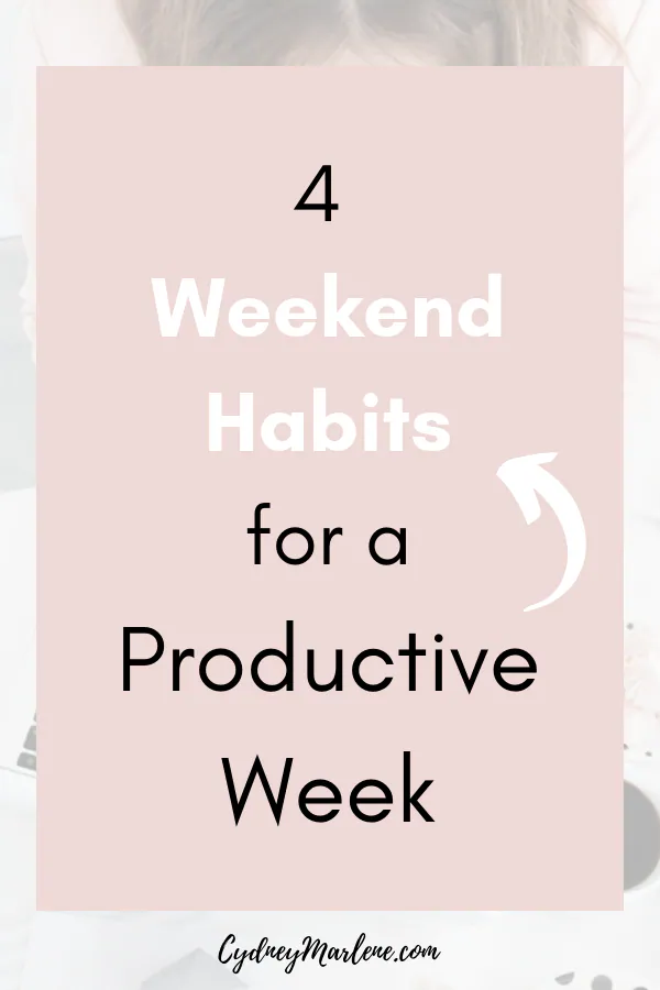 4 powerful habits to get the most out of your weekend