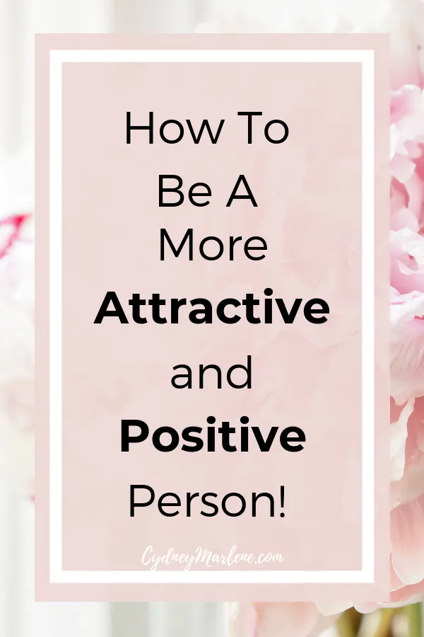 how to become more attractive and positive