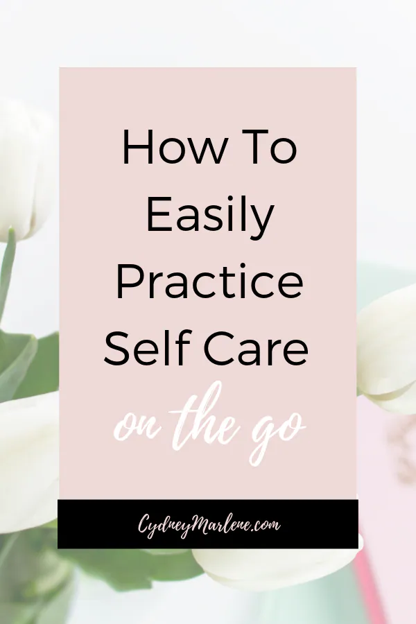 how to practice self care on the go