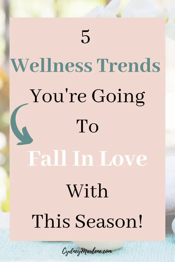 5 wellness trends that you're going to be obsessed with