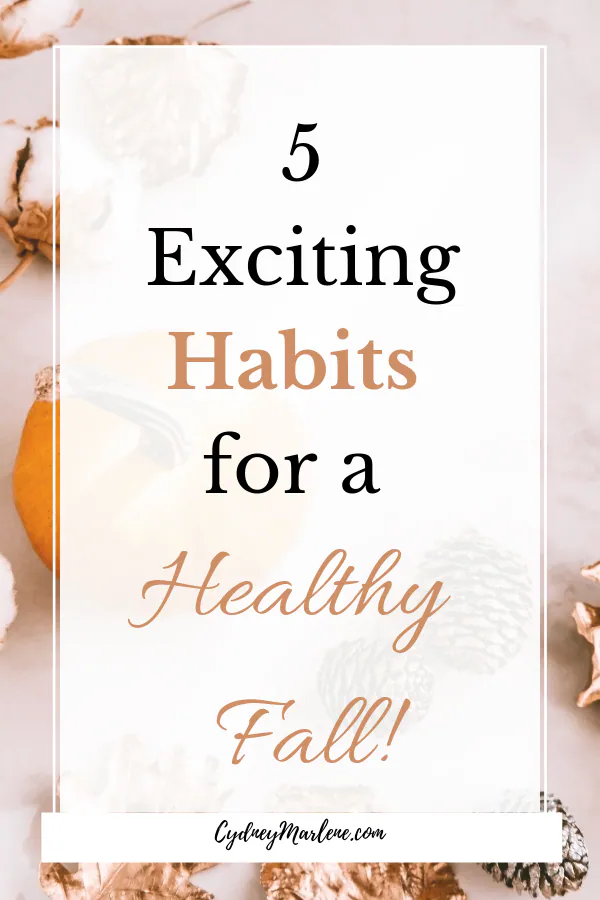 5 exciting habits for a healthy fall