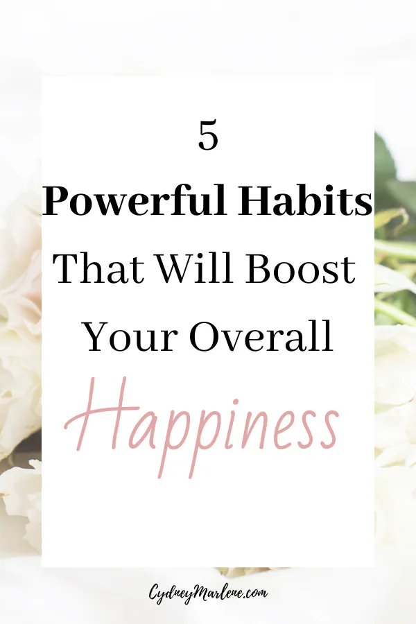 5 habits that will boost your happiness