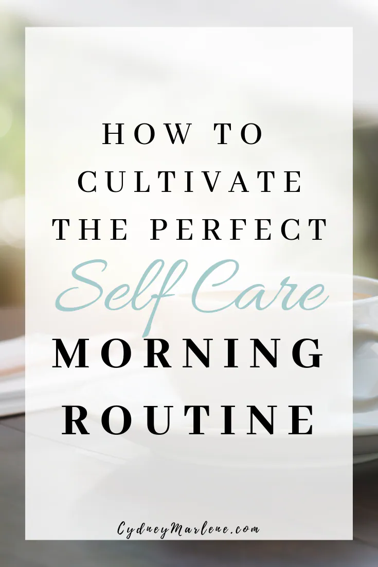 how to cultivate the perfect self-care morning routine
