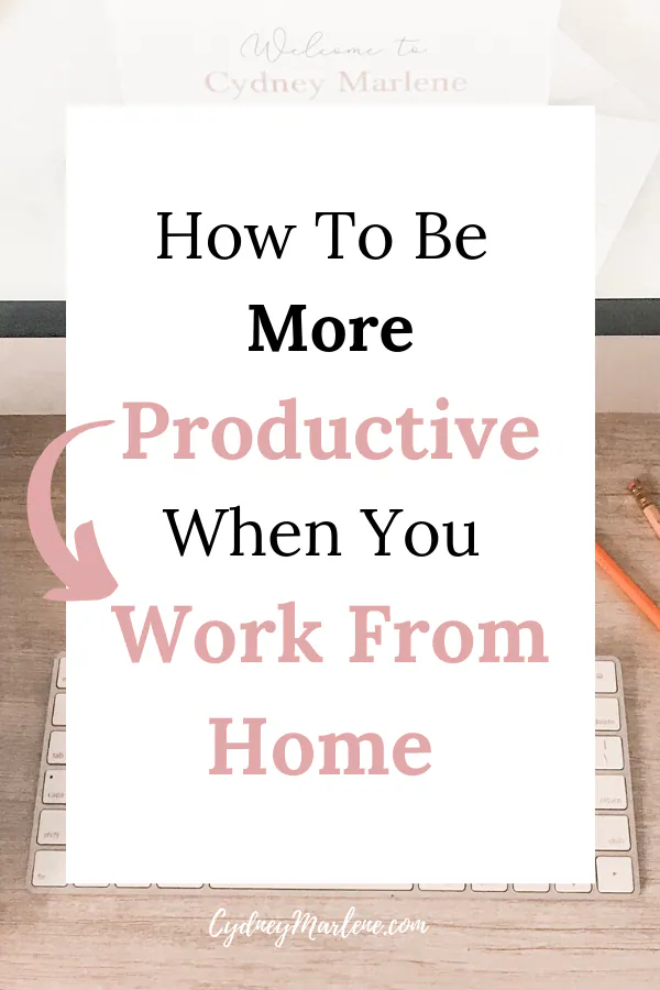 how to be more productive when working from home