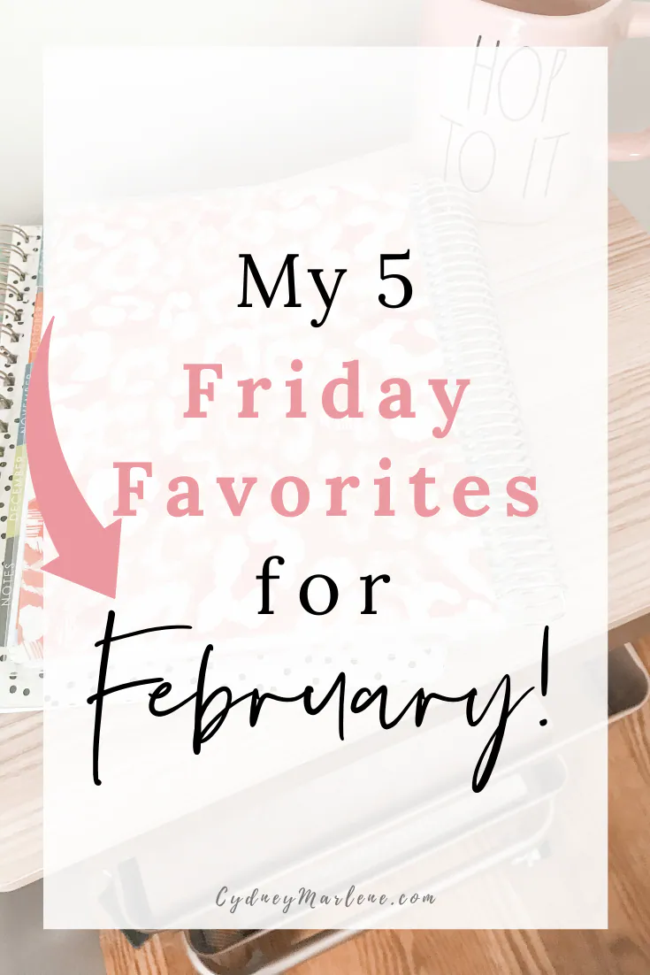 5 Friday Favorites for February