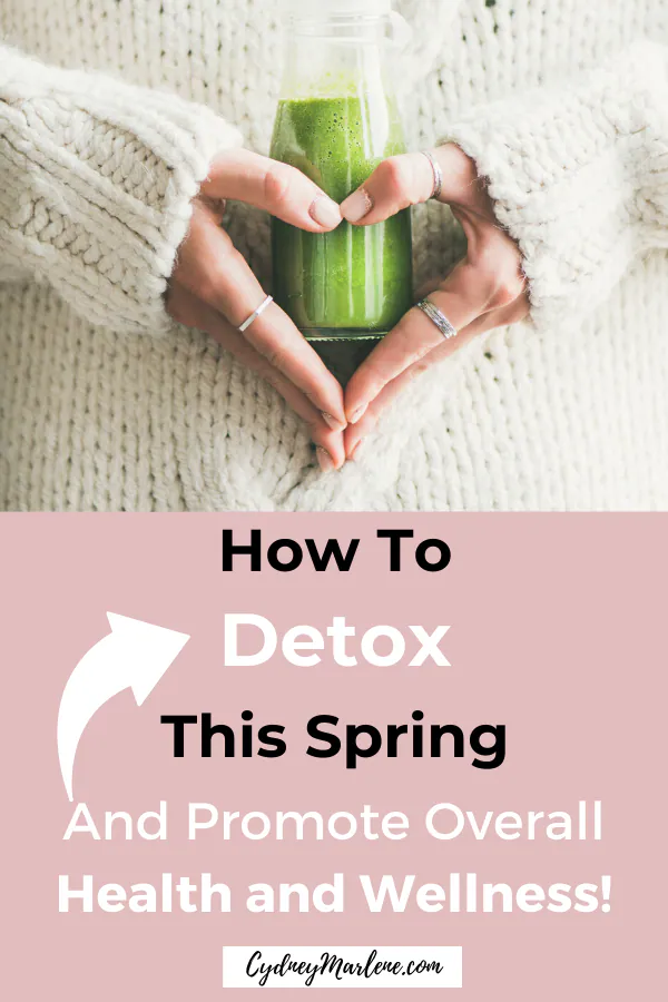 How To Detox This Spring & Promote Overall Wellness