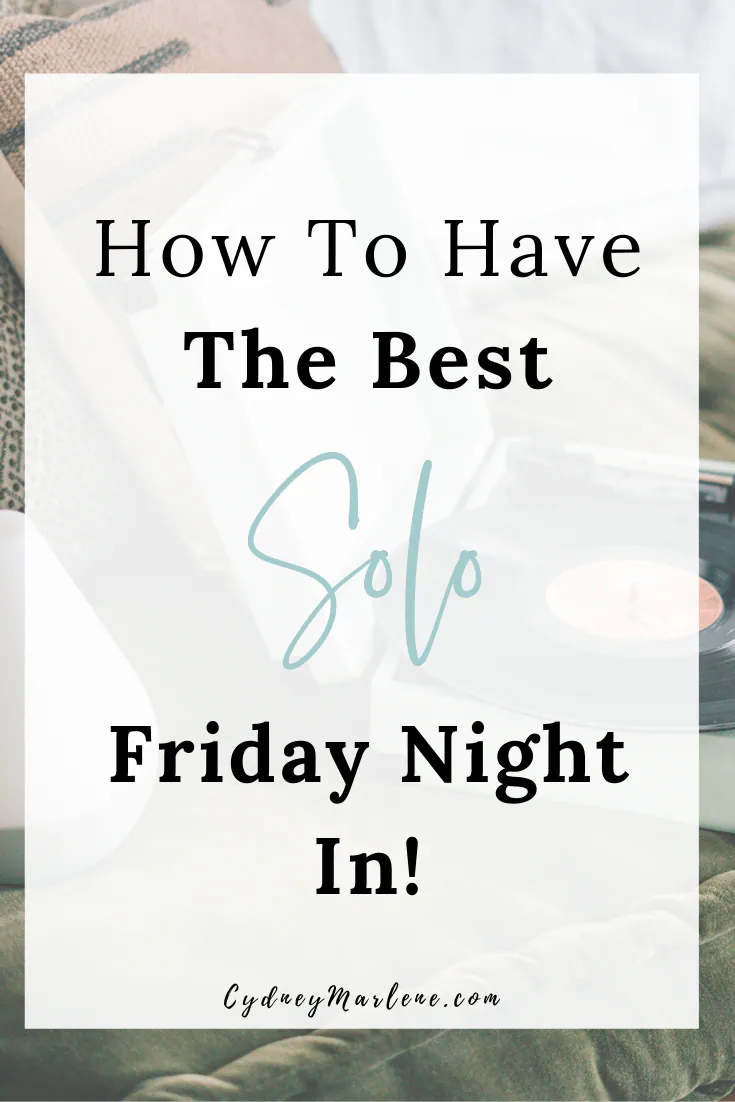 How To Have The Best Solo Night In