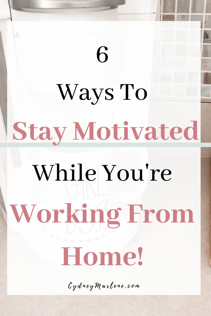 how to stay motivated while working from home