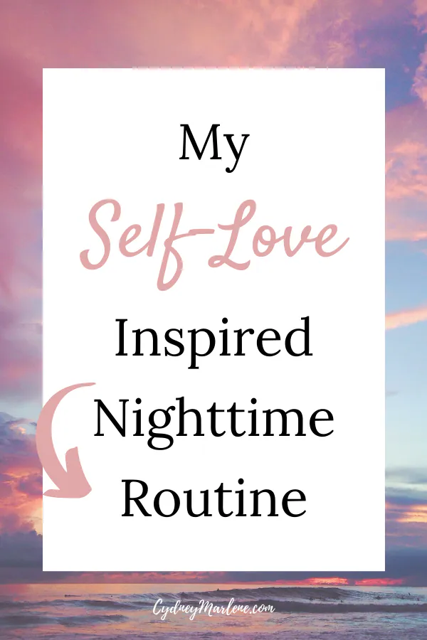 my self-love inspired nighttime routine
